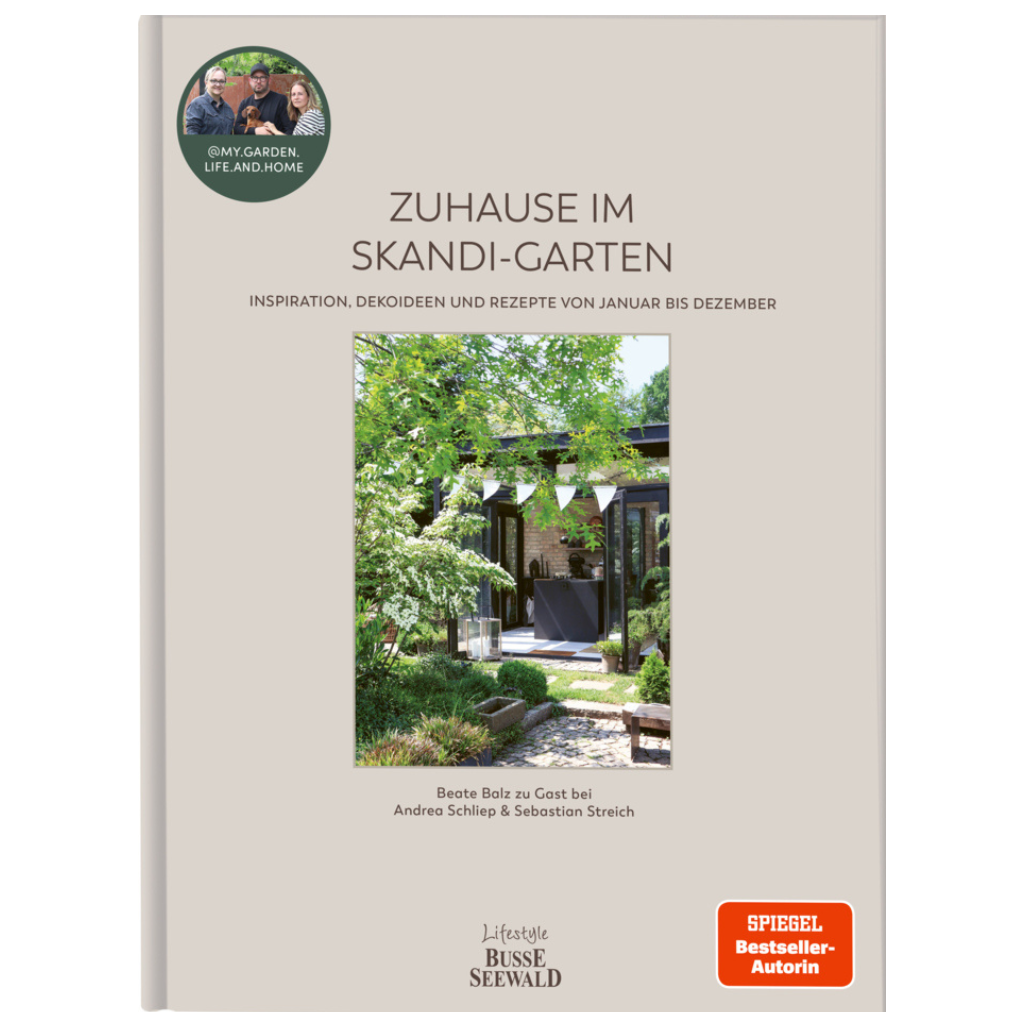 Zuhause im Skandi-Garten - Inspiration, Dekoideen und Rezepte von Januar bis Dezember