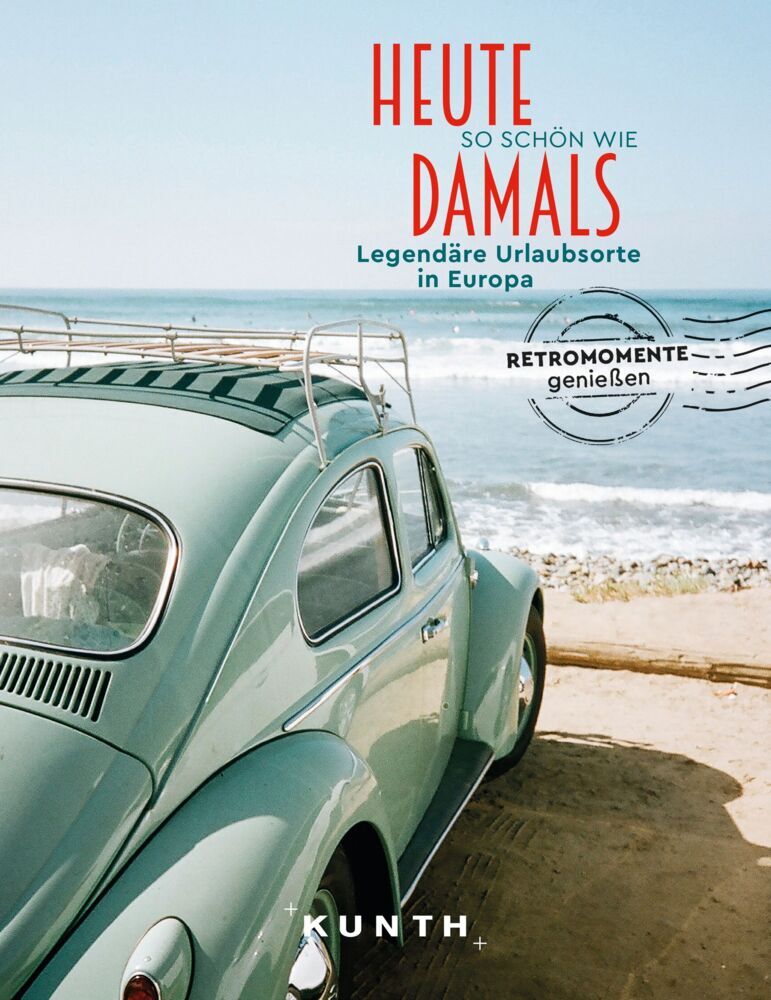 Heute so schön wie damals - Legendäre Urlaubsorte in Europa