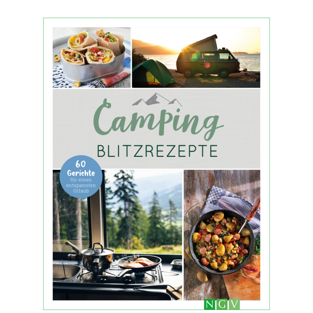 Camping-Blitzrezepte - 60 Gerichte für einen entspannten Urlaub