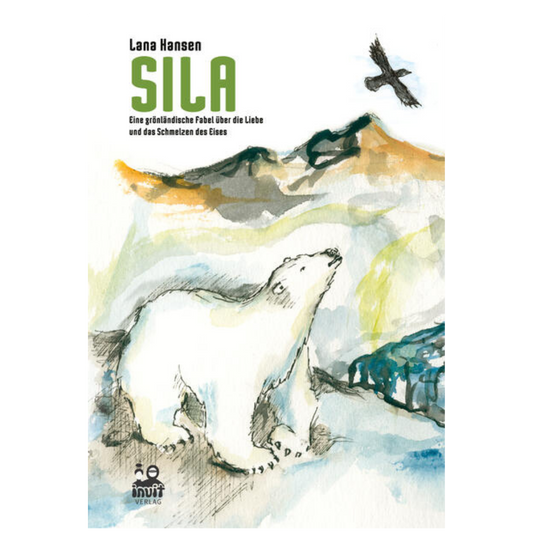 Sila - Eine grönländische Fabel über die Liebe und das Schmelzen des Eises