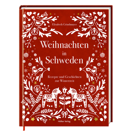 Weihnachten in Schweden - Rezepte und Geschichten zur Winterzeit