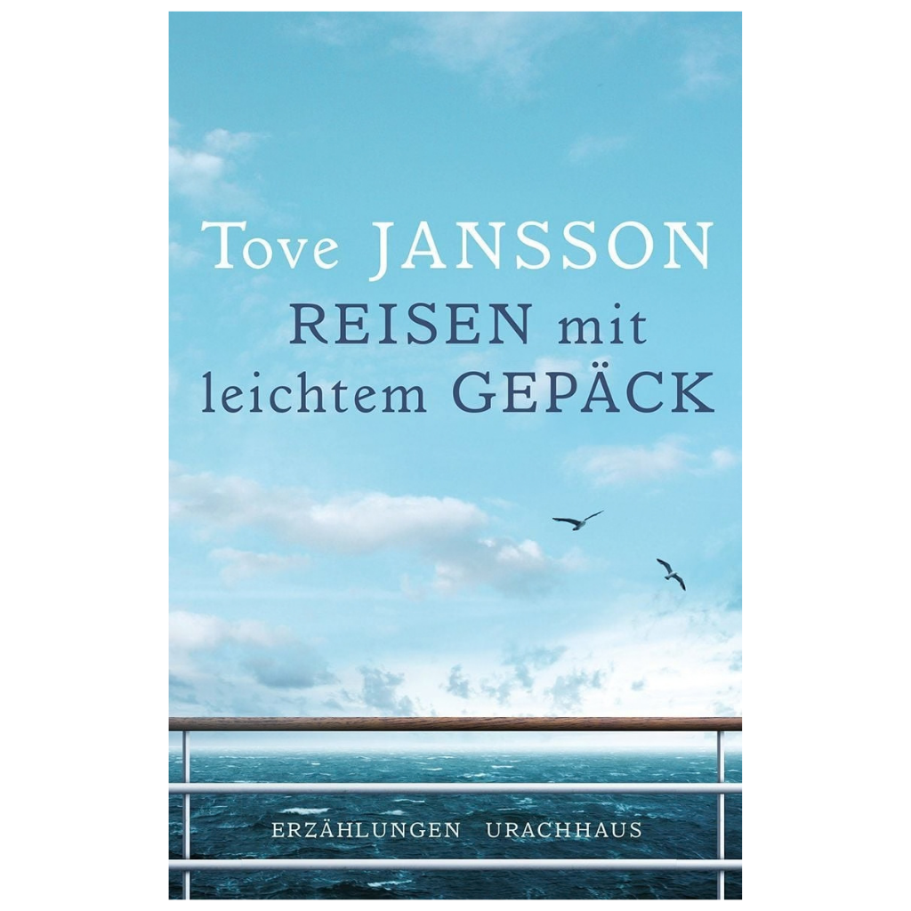 Reisen mit leichtem Gepäck - Erzählungen - Tove Jansson