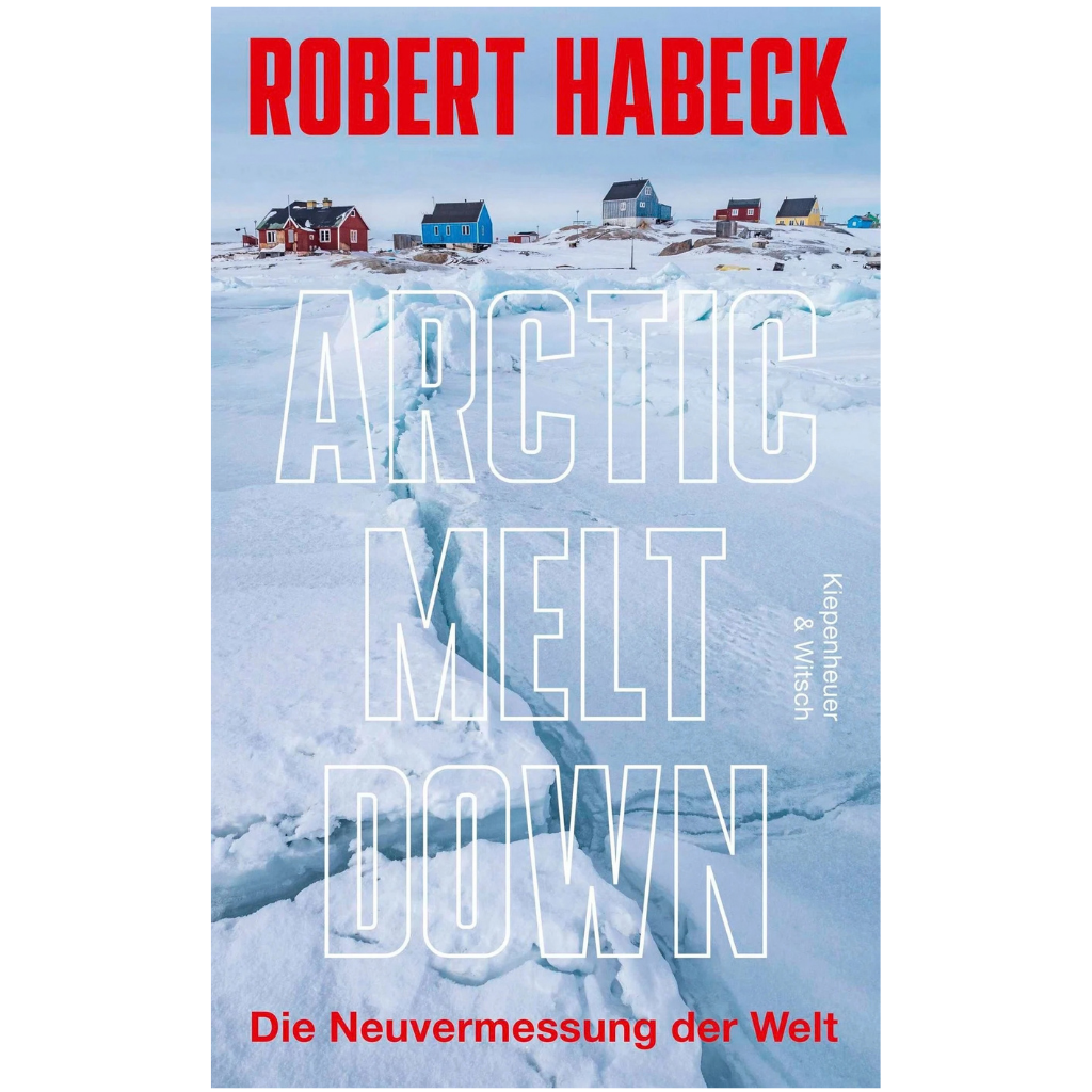 Arctic Meltdown - Robert Habeck