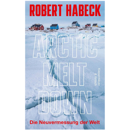 Arctic Meltdown - Robert Habeck