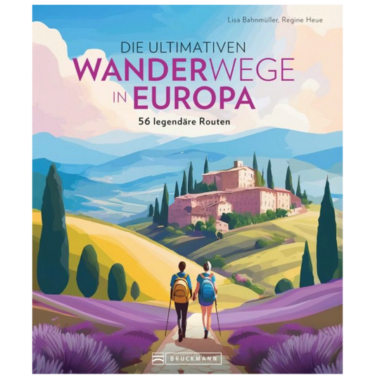 Die ultimativen Wanderwege in Europa