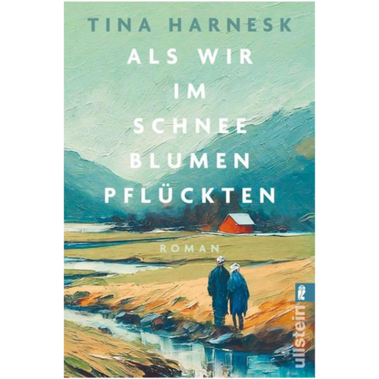 Als wir im Schnee Blumen pflückten