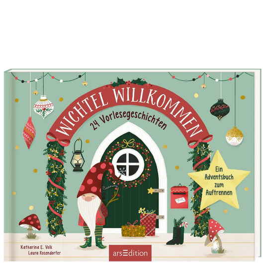 Wichtel Willkommen - 24 Vorlesegeschichten