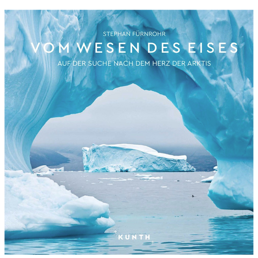 Vom Wesen des Eises - Auf der Suche nach dem Herz der Arktis
