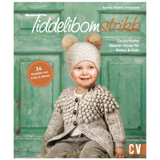 Tiddelibomstrikk - Zauberhafte Skandi-Mode für Babys & Kids stricken