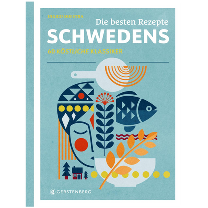 Die besten Rezepte Schwedens