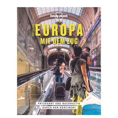 Entdecke Europa mit dem Zug