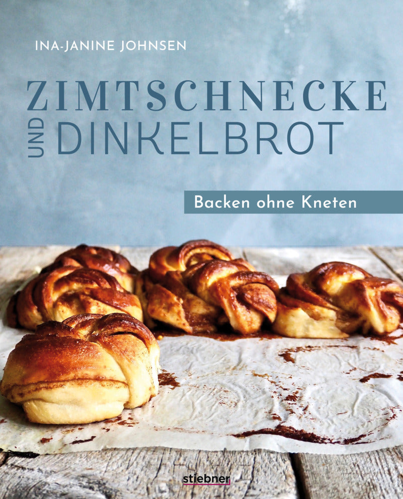 Zimtschnecken und Dinkelbrot - Backbuch